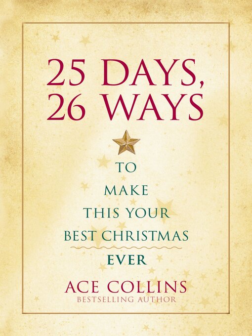 Title details for 25 Days, 26 Ways to Make This Your Best Christmas Ever by Ace Collins - Available